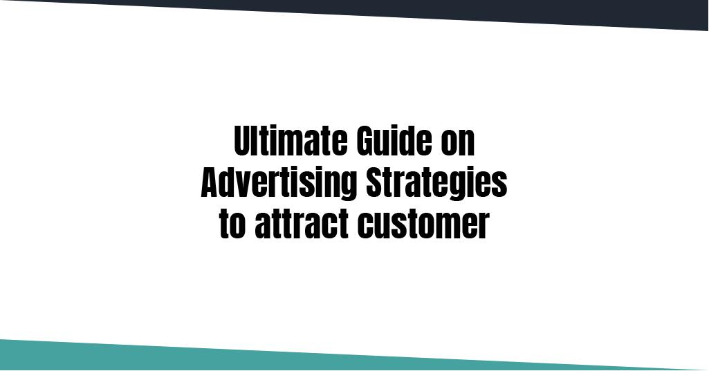 Advertising Strategies: Ultimate Guide on How to Attract Customers