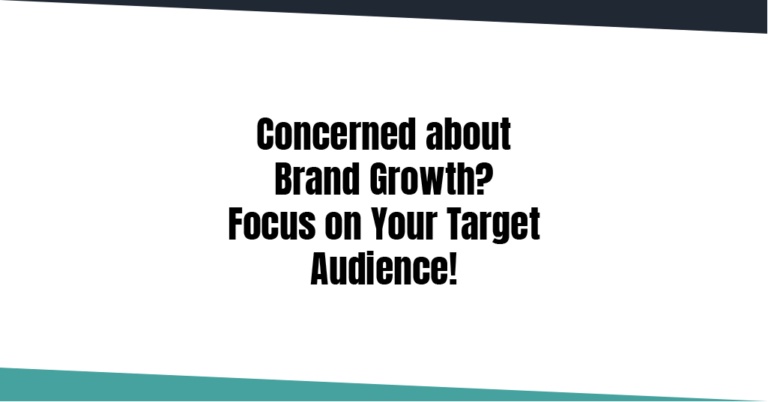 Focus on target audience for brand growth