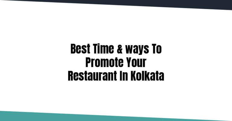 Perfect time and ways to promote Restaurants in Kolkata
